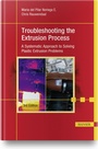 Cover: Troubleshooting the Extrusion Process - Hanser Publications