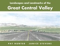 Cover: Landscapes and Landmarks of the Great Central Valley - Linden Publishing Co Inc