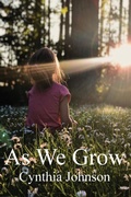 Cover: As We Grow - Trilogy Christian Publishing, Inc.
