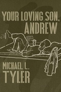 Cover: Your Loving Son, Andrew - Michael L. Tyler