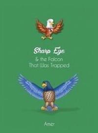Enlarge image Cover: Sharp Eye & the Falcon That Was Trapped - Dorrance Publishing Co.