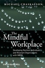 Cover: The Mindful Workplace - Wiley-Blackwell