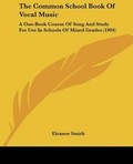 Cover: The Common School Book Of Vocal Music - Kessinger Publishing