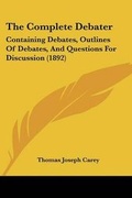 Cover: The Complete Debater - Kessinger Publishing