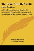 Cover: The Crime Of 1812 And Its Retribution - Kessinger Publishing