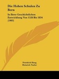 Cover: Die Hohen Schulen Zu Bern - Kessinger Publishing