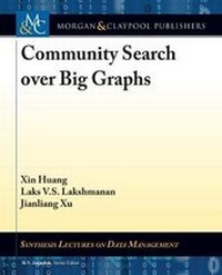 Enlarge image Cover: Community Search over Big Graphs - Morgan & Claypool Publishers