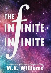 Enlarge image Cover: The Infinite-Infinite - Mk Williams Publishing, LLC