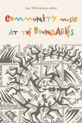 Cover: Community Music at the Boundaries - Wilfrid Laurier University Press