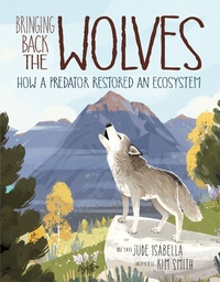 Enlarge image Cover: Bringing Back the Wolves - Kids Can Press