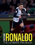 Cover: Cristiano Ronaldo: The Ultimate Fan Book - Welbeck Publishing Group