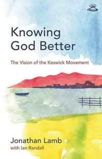 Enlarge image Cover: Knowing God Better - Keswick Ministries