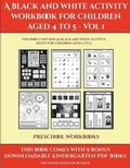 Cover: Preschool Workbooks (A black and white activity workbook for children aged 4 to 5 - Vol 1) - Activity Books for Toddlers