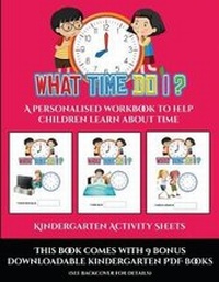 Enlarge image Cover: Kindergarten Activity Sheets (What time do I?) - Activity Books for Toddlers