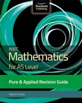 Cover: WJEC Mathematics for AS Level Pure & Applied: Revision Guide - Illuminate Publishing