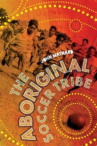 Abbildung von: The Aboriginal Soccer Tribe - Fair Play Publishing