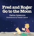 Cover: Fred and Roger Go to the Moon - Carlos Delatorre
