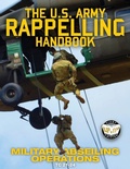 Cover: The US Army Rappelling Handbook - Military Abseiling Operations - Carlile Media