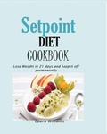 Cover: Setpoint Diet Cookbook - Jossy