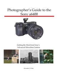 Abbildung von: Photographer's Guide to the Sony a6400 - White Knight Press