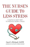 Cover: The Nurse's Guide to Less Stress - Well Youniversity Publications