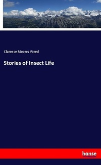 Enlarge image Cover: Stories of Insect Life - Hansebooks
