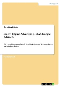 Enlarge image Cover: Search Engine Advertising (SEA). Google AdWords - GRIN Verlag