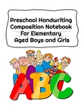 Cover: Preschool Handwriting Composition Notebook For Elementary Aged Boys and Girls - Infinit Activity