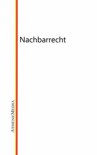 Abbildung von: Nachbarrecht - AtheneMediaRECHT