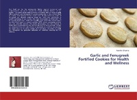 Abbildung von: Garlic and Fenugreek Fortified Cookies for Health and Wellness - LAP Lambert Academic Publishing
