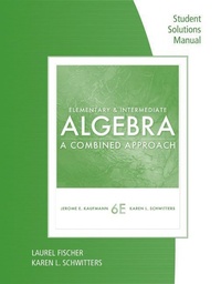 Abbildung von: Student Solutions Manual for Kaufmann/Schwitters' Elementary & Intermediate Algebra: A Combined Approach - CENGAGE Learning Custom Publishing