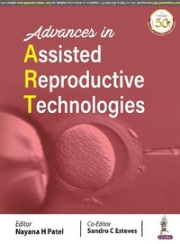 Enlarge image Cover: Advances in Assisted Reproductive Technologies - Jaypee Brothers Medical Publishers