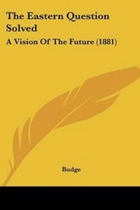 Enlarge image Cover: The Eastern Question Solved - Kessinger Publishing