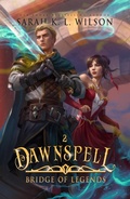 Cover: Dawnspell (Bridge of Legends, #2) - Sparkflight Books
