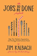 Cover: The Jobs To Be Done Playbook - Rosenfeld Media