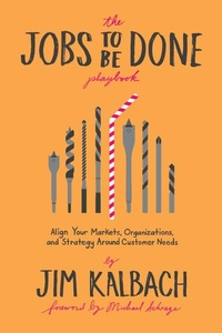 Enlarge image Cover: The Jobs To Be Done Playbook - Rosenfeld Media