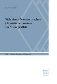 Abbildung von: Sich einen Namen machen. Onymische Formen im Szenegraffiti - Narr Francke Attempto