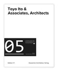 Cover: Toyo Ito & Associates, Architects - Deutscher Architektur Verlag