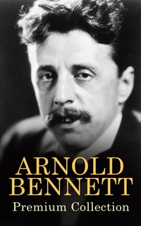 Enlarge image Cover: ARNOLD BENNETT Premium Collection - e-artnow