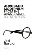 Cover: Acrobatic Modernism from the Avant-Garde to Prehistory - Oxford University Press