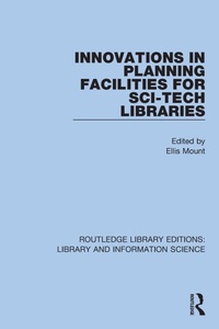 Abbildung von: Innovations in Planning Facilities for Sci-Tech Libraries - Routledge