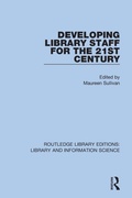 Cover: Developing Library Staff for the 21st Century - Routledge