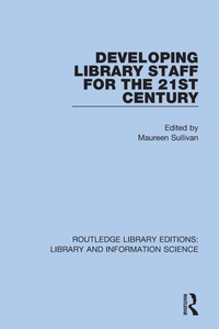 Abbildung von: Developing Library Staff for the 21st Century - Routledge
