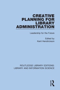 Abbildung von: Creative Planning for Library Administration - Routledge