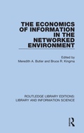 Cover: The Economics of Information in the Networked Environment - Routledge