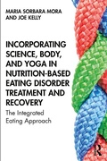 Cover: Incorporating Science, Body, and Yoga in Nutrition-Based Eating Disorder Treatment and Recovery - Routledge