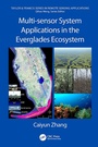 Cover: Multi-sensor System Applications in the Everglades Ecosystem - CRC Press