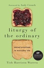 Cover: Liturgy of the Ordinary - Sacred Practices in Everyday Life - IVP Formatio