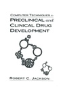 Cover: Computer Techniques in Preclinical and Clinical Drug Development - CRC Press