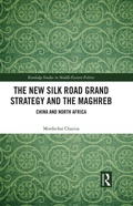 Cover: The New Silk Road Grand Strategy and the Maghreb - Routledge